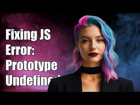 Fixing 'Cannot read property prototype of undefined' in JavaScript