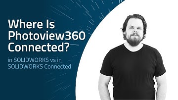 SOLIDWORKS vs SOLIDWORKS Connected – Where is Photoview360 in SOLIDWORKS connected