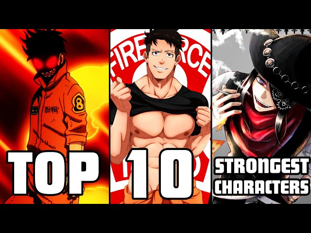 Top 10 Strongest Fire Force Characters, Ranked!