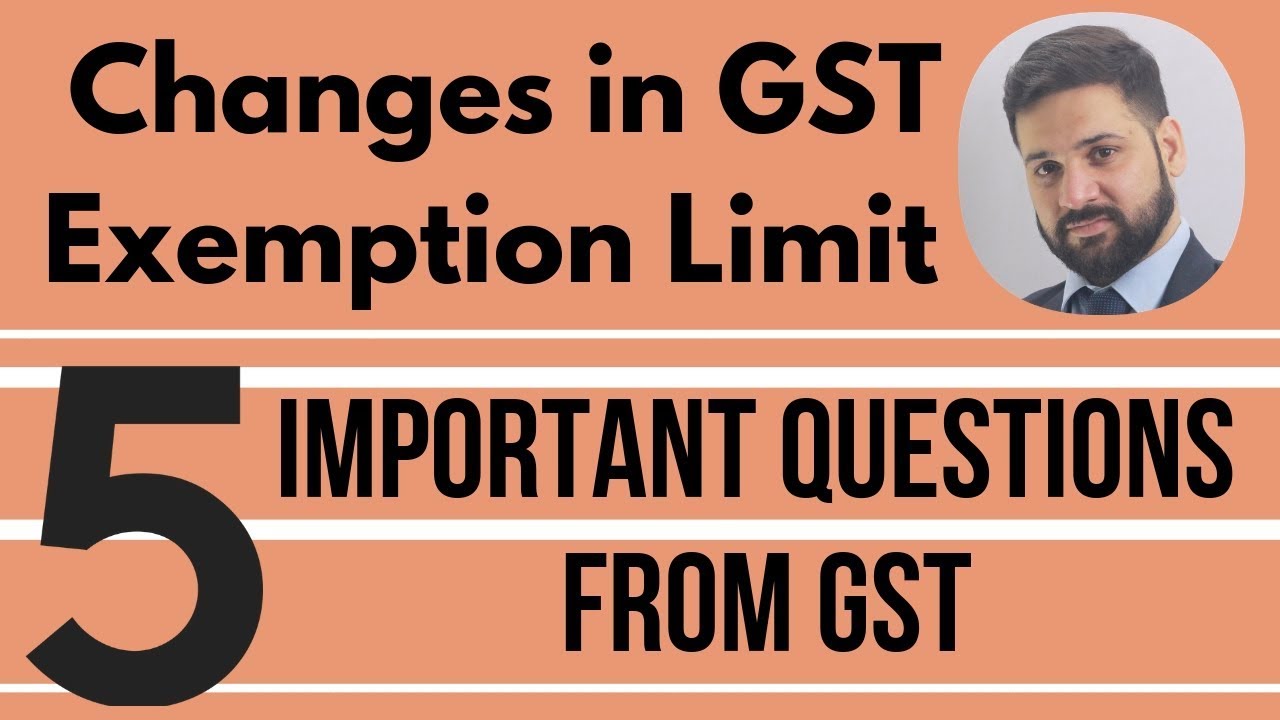 Latest changes in GST Exemption Limits 5 Important Questions YouTube