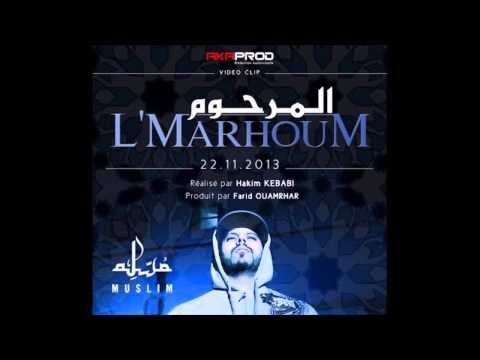Muslim Al Marhoum VIDEO CLIP OFFICIEL 2013 مسلم المرحوم
