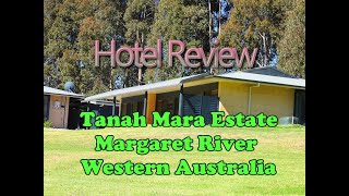 Hotel Review: Tanah Mara Estate Margaret River, Western Australia