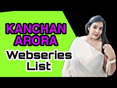 Kanchan Arora Webseries List | Kanchan Arora Webseries Names | Mr. XTUBER | Mr. XT