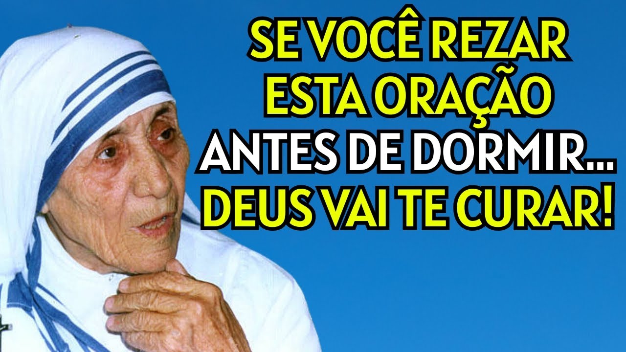 MADRE TERESA REVELA REZE ESTA ORAÇÃO PARA SER CURADO DURANTE O SONO