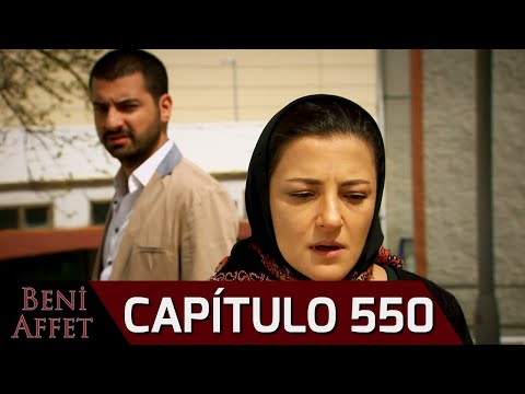 Perdóname (Beni Affet) - Capítulo 550