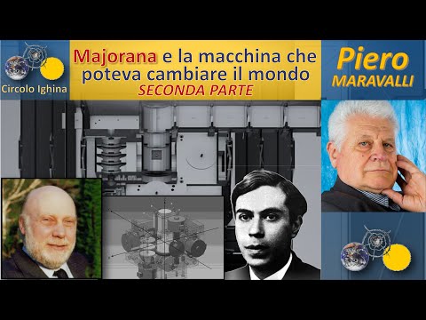 Majorana e la macchina che poteva cambiare il mondo (Parte 2) - Piero Maravalli