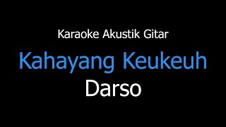 Karaoke Kahayang Keukeuh - Darso Versi Akustik Gitar