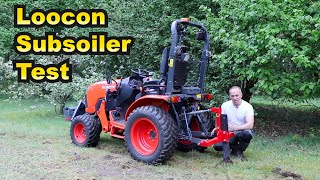 Loocon Subsoiler Test using a Kubota B2261 Compact Tractor