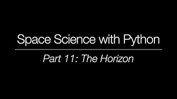 Space Science with Python - Part 11: The Horizon