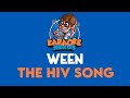 Ween - The HIV Song (Karaoke)