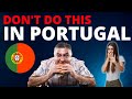 12 Things NOT to do in Portugal