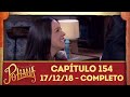 As Aventuras de Poliana | capítulo 154 - 17/12/18, completo