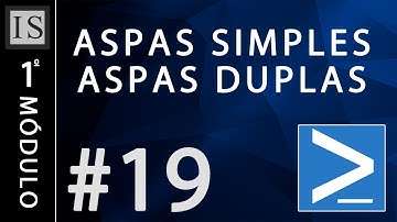 Curso PowerShell - 19: Diferença entre aspas simples e duplas