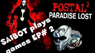 Saibot plays POSTAL 2 - Paradise Lost! Ep 2