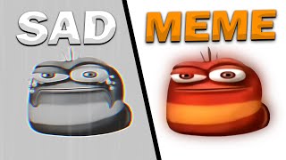 oi oi oi red larva Original vs Sad