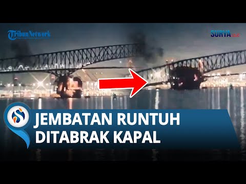 DETIK-DETIK Jembatan di Baltimore AS RUNTUH seusai Ditabrak Kapal, 20 Orang Lebih Dinyatakan HILANG