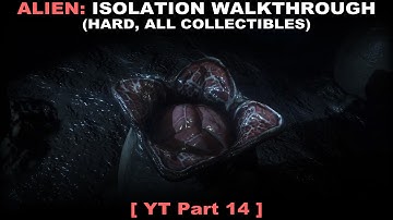 Alien: Isolation walkthrough part 14 (Hard, All collectibles, No commentary ✔) PC