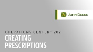 202 Creating Prescriptions | John Deere Operations Center™ screenshot 5