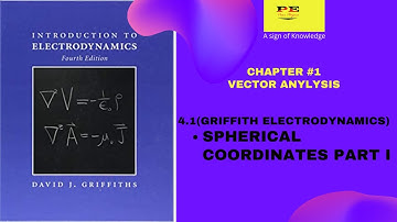 Griffith Electrodynamics: 4.1 Spherical Coordinates Part 1