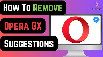 How To Remove Opera GX Suggestions (UNDER A MINUTE!)