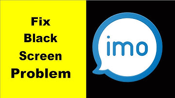 How to Fix IMO Black Screen Error Problem in Android & iOS 100% Solution