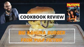 COOKBOOK REVIEW: Binging With Babish \/\/ The Big Kahuna Burger from 'Pulp Fiction'