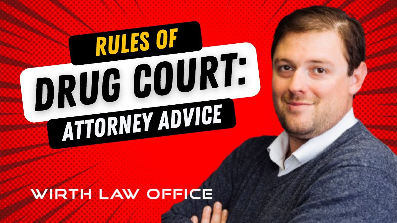 Rules of Drug Court: Attorney Advice