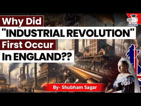 How England Became the Birthplace of the Industrial Revolution? | Shubham Sagar | StudyIQ