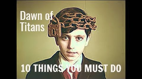 10 THINGS YOU MUST DO! Dawn of Titans! TIPS!