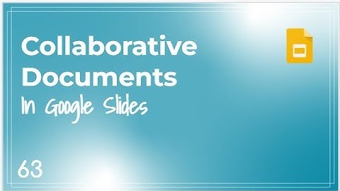 Google Slides- APS Quick Tips #63- Collaborative Documents