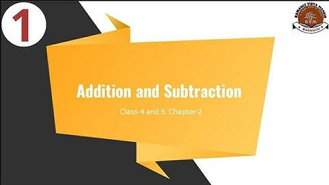 Class-4 and 5 | Maths I  Chapter-2 | ADDITION and SUBTRACTION | 1st Class