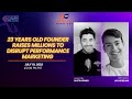 23 Years Old Founder Raises Millions to Disrupt Performance Marketing