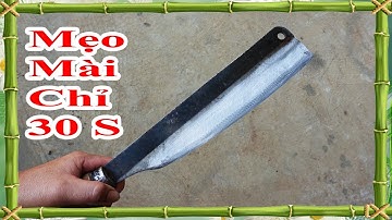 cách mài dao bá đạo nhất chưa từng có, mẹo mài dao siêu bén cực nhanh