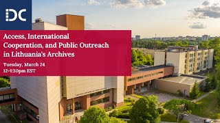 Access, International Cooperation, and Public Outreach in Lithuania's Archives
