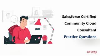 Salesforce Certified Community Cloud Consultant: Practice Questions