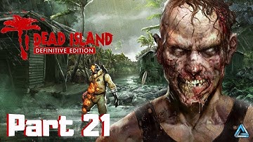 Dead Island: Definitive Collection Full Gameplay No Commentary Part 21