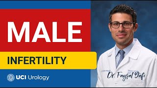Male Infertility by Dr. Faysal A. Yafi - UCI Department of Urology