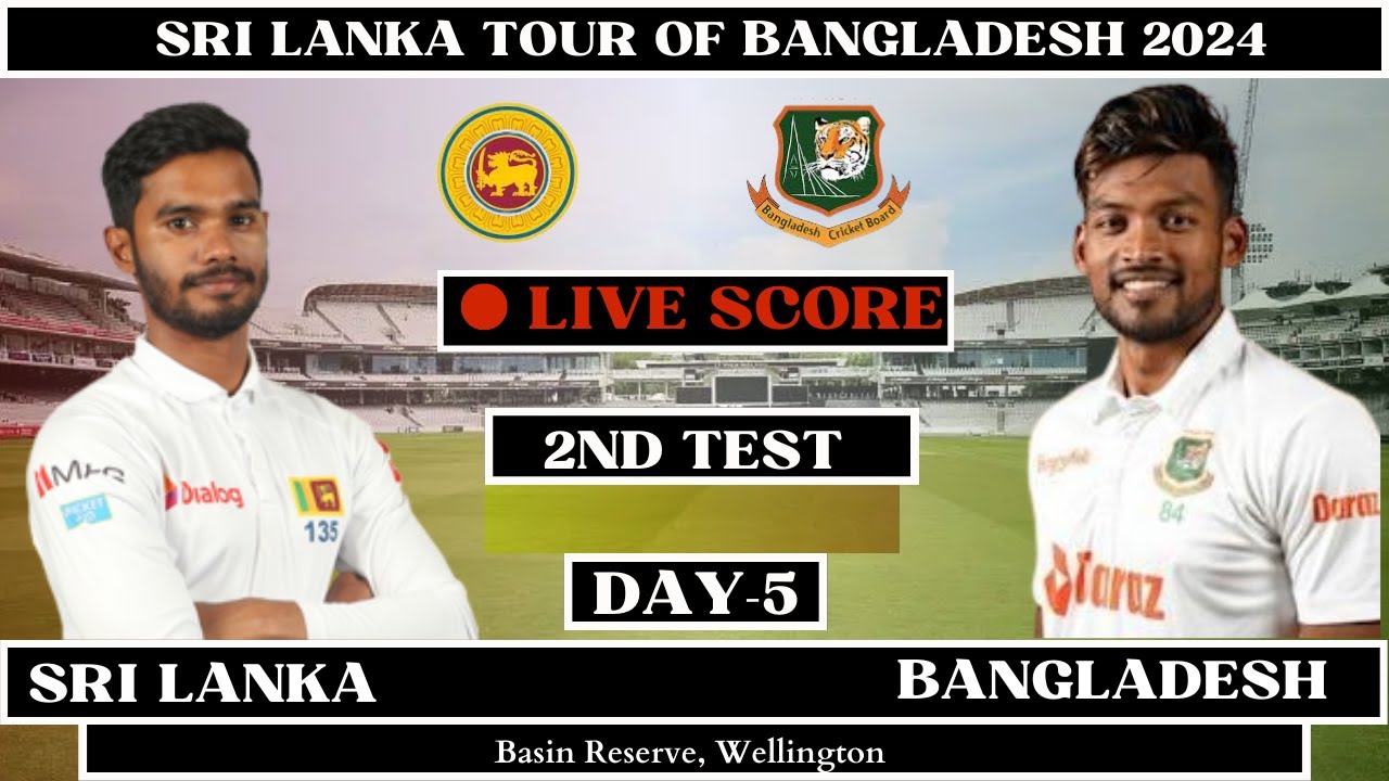 Live Bangladesh vs Sri Lanka 2nd Test 2024 Day 4 SL vs BAN Today