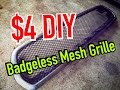 How to make your own Mesh grille / badge less grill - $4 DIY - Dirtcheapdaily : Ep.19
