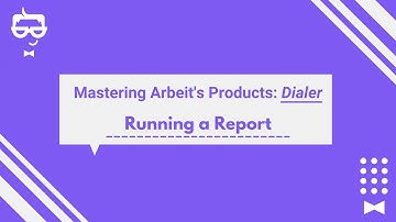 Mastering Arbeit Dialer: Running a Report