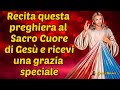 Recita questa preghiera al sacro cuore di ges e ricevi una grazia speciale