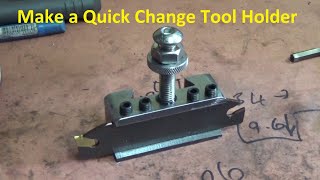 Make a Quick Change Tool Holder for the Lathe