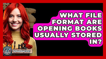 What File Format Are Opening Books Usually Stored In? - The Board Game Xpert