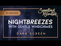 NightBreezes (Dark Screen) - 8 Hours of Wind Chimes & Soft Winds At Night - Gentle Sounds for Sleep