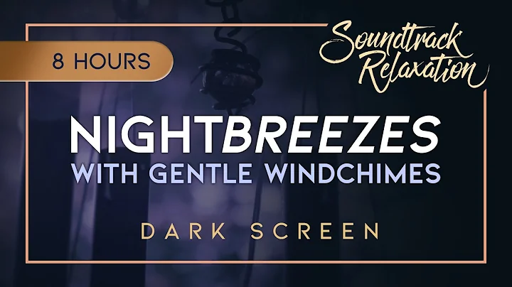 NightBreezes (Dark Screen) - 8 Hours of Wind Chimes & Soft Winds At Night - Gentle Sounds for Sleep - DayDayNews