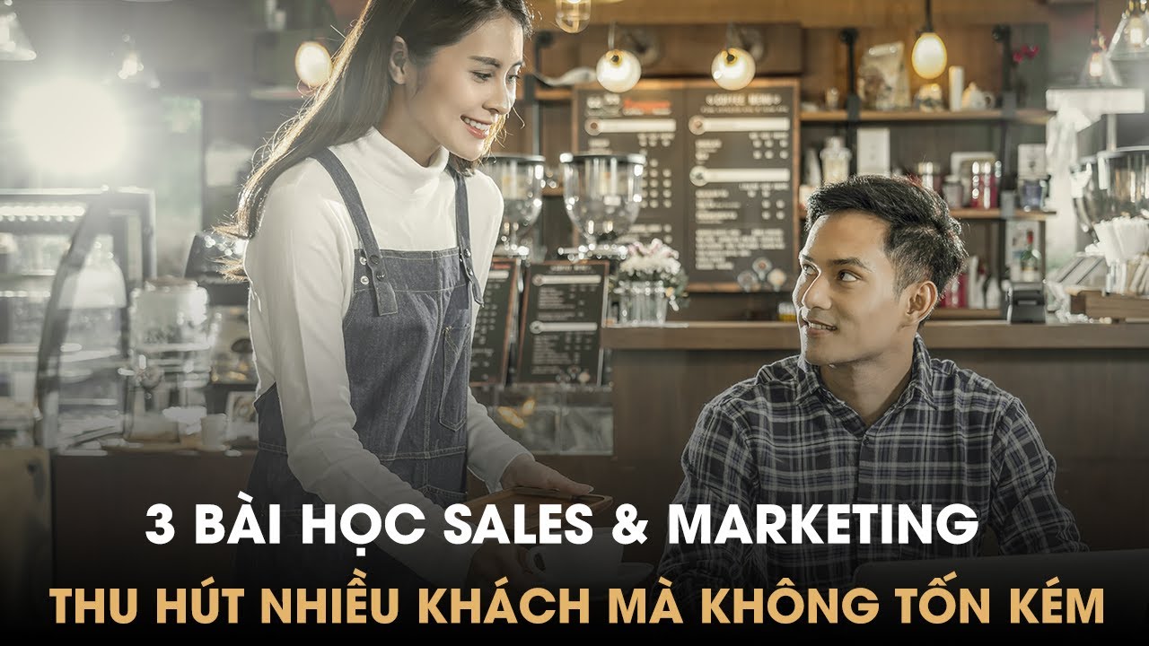 sale marketing คือ  2022 Update  3 BÀI HỌC SALES VÀ MARKETING GIÚP HÚT KHÁCH MÀ KHÔNG TỐN KÉM CHO CỬA HÀNG NHỎ