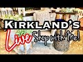 🔴 LIVE KIRKLANDS SHOP WITH ME!