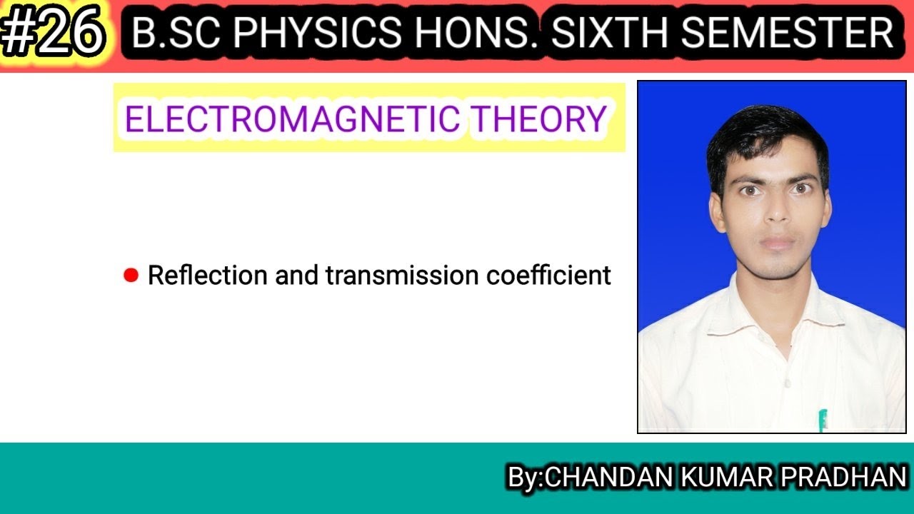 ELECTROMAGNETIC THEORY: Reflection and transmission coefficient - YouTube