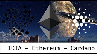 IOTA  Cardano  Ethereum? 2018 Blockchain and Tangle Ledger Updates