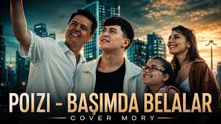 POIZI - BAŞIMDA BELALAR (Mory Cover)
